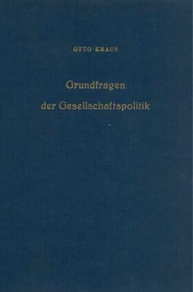 Kraus |  Grundfragen der Gesellschaftspolitik | Buch |  Sack Fachmedien