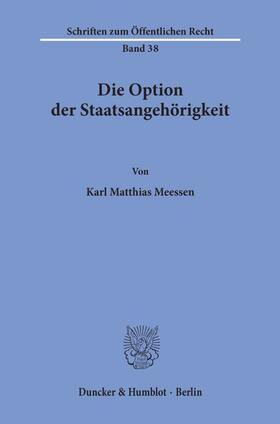 Meessen |  Die Option der Staatsangehörigkeit. | Buch |  Sack Fachmedien