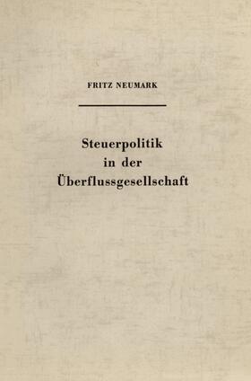 Neumark |  Steuerpolitik in der Überflussgesellschaft. | Buch |  Sack Fachmedien