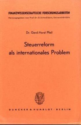 Pfeil |  Steuerreform als internationales Problem. | Buch |  Sack Fachmedien