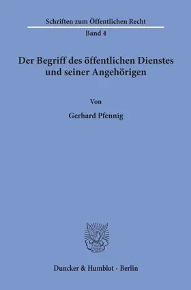 Pfennig |  Der Begriff des öffentlichen Dienstes und seiner Angehörigen. | Buch |  Sack Fachmedien