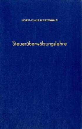 Recktenwald |  Steuerüberwälzungslehre. | Buch |  Sack Fachmedien