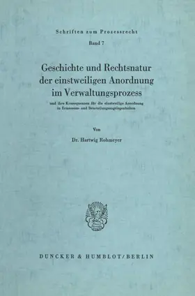 Rohmeyer |  Geschichte und Rechtsnatur der einstweiligen Anordnung im Verwaltungsprozess | Buch |  Sack Fachmedien