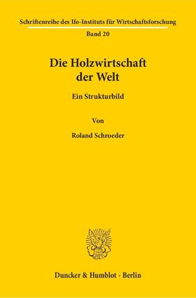 Schroeder |  Die Holzwirtschaft der Welt. | Buch |  Sack Fachmedien