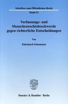 Schumann |  Verfassungs- und Menschenrechtsbeschwerde gegen richterliche Entscheidungen. | Buch |  Sack Fachmedien