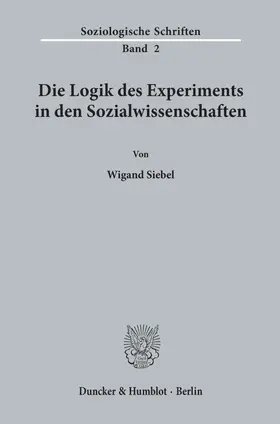 Siebel |  Die Logik des Experiments in den Sozialwissenschaften. | Buch |  Sack Fachmedien