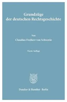 Schwerin / Thieme | Grundzüge der deutschen Rechtsgeschichte. | Buch | 978-3-428-01409-5 | sack.de