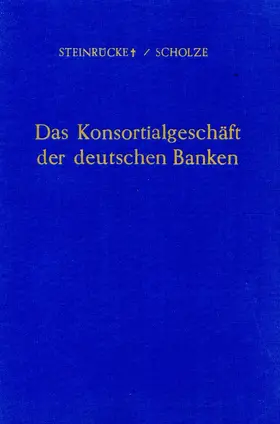 Steinrücke |  Das Konsortialgeschäft der deutschen Banken. | Buch |  Sack Fachmedien