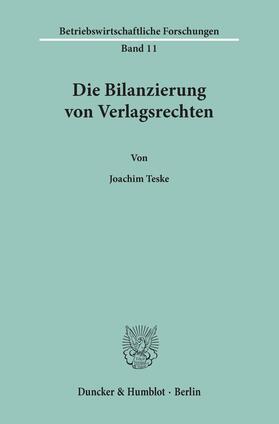 Teske |  Die Bilanzierung von Verlagsrechten | Buch |  Sack Fachmedien