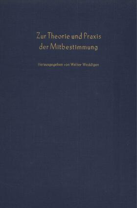 Weddigen |  Zur Theorie und Praxis der Mitbestimmung. | Buch |  Sack Fachmedien