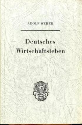 Weber |  Deutsches Wirtschaftsleben. | Buch |  Sack Fachmedien