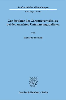 Bärwinkel | Zur Struktur der Garantieverhältnisse bei den unechten Unterlassungsdelikten | Buch | 978-3-428-01769-0 | sack.de