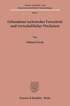 Frisch |  Gebundener technischer Fortschritt und wirtschaftliches Wachstum. | Buch |  Sack Fachmedien