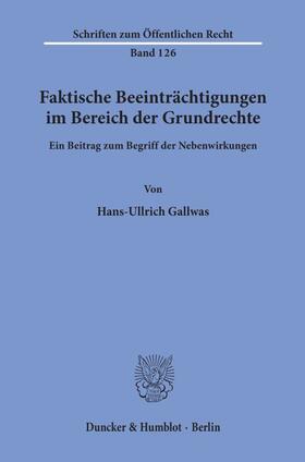 Gallwas |  Faktische Beeinträchtigungen im Bereich der Grundrechte. | Buch |  Sack Fachmedien