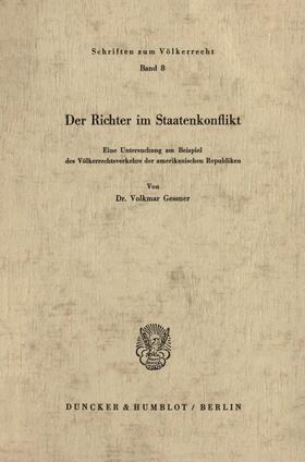 Gessner |  Der Richter im Staatenkonflikt. | Buch |  Sack Fachmedien