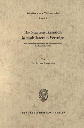 Goerdeler | Die Staatensukzession in multilaterale Verträge. | Buch | 978-3-428-01918-2 | sack.de