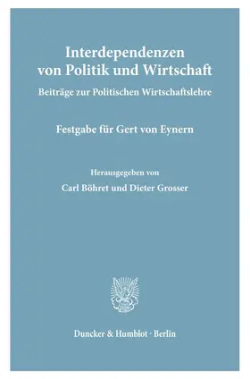 Böhret / Grosser |  Interdependenzen von Politik und Wirtschaft. | Buch |  Sack Fachmedien