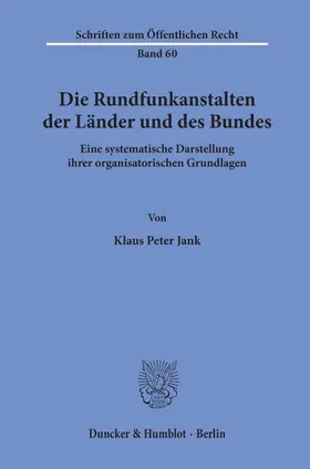 Jank |  Die Rundfunkanstalten der Länder und des Bundes. | Buch |  Sack Fachmedien