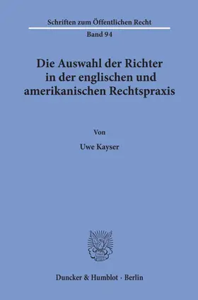 Kayser |  Die Auswahl der Richter in der englischen und amerikanischen Rechtspraxis. | Buch |  Sack Fachmedien