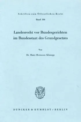 Klumpp |  Landesrecht vor Bundesgerichten im Bundesstaat des Grundgesetzes. | Buch |  Sack Fachmedien