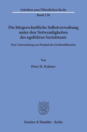 Krämer |  Die bürgerschaftliche Selbstverwaltung unter den Notwendigkeiten des egalitären Sozialstaats. | Buch |  Sack Fachmedien