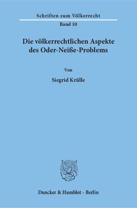 Krülle |  Die völkerrechtlichen Aspekte des Oder-Neiße-Problems | Buch |  Sack Fachmedien