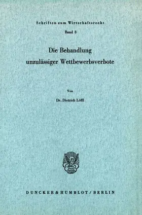 Löffl |  Die Behandlung unzulässiger Wettbewerbsverbote. | Buch |  Sack Fachmedien