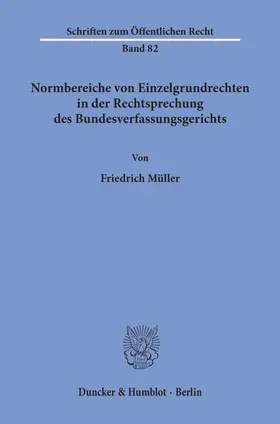 Müller |  Normbereiche von Einzelgrundrechten in der Rechtsprechung des Bundesverfassungsgerichts. | Buch |  Sack Fachmedien