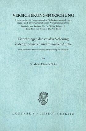Pfeffer |  Einrichtungen der sozialen Sicherung in der griechischen und römischen Antike | Buch |  Sack Fachmedien