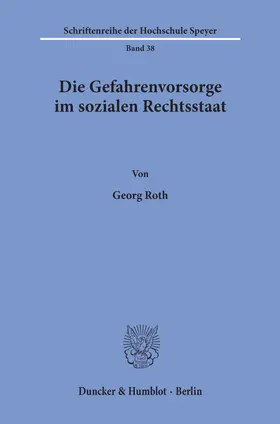 Roth | Die Gefahrenvorsorge im sozialen Rechtsstaat. | Buch | 978-3-428-02135-2 | sack.de