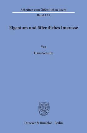 Schulte |  Eigentum und öffentliches Interesse. | Buch |  Sack Fachmedien