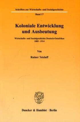 Tetzlaff |  Koloniale Entwicklung und Ausbeutung. | Buch |  Sack Fachmedien