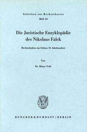 Volk |  Die Juristische Enzyklopädie des Nikolaus Falck. | Buch |  Sack Fachmedien