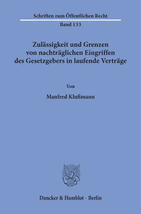 Klußmann |  Zulässigkeit und Grenzen von nachträglichen Eingriffen des Gesetzgebers in laufende Verträge. | Buch |  Sack Fachmedien