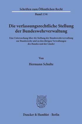 Schulte |  Die verfassungsrechtliche Stellung der Bundeswehrverwaltung. | Buch |  Sack Fachmedien