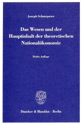 Schumpeter |  Das Wesen und der Hauptinhalt der theoretischen Nationalökonomie. | Buch |  Sack Fachmedien