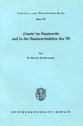 Kirschenmann |  ' Gesetz' im Staatsrecht und in der Staatenrechtslehre des NS | Buch |  Sack Fachmedien