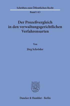 Schröder |  Der Prozeßvergleich in den verwaltungsgerichtlichen Verfahrensarten. | Buch |  Sack Fachmedien