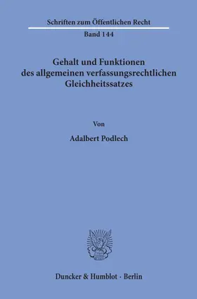 Podlech |  Gehalt und Funktionen des allgemeinen verfassungsrechtlichen Gleichheitssatzes. | Buch |  Sack Fachmedien