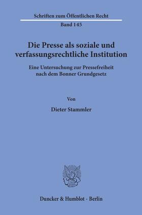 Stammler |  Die Presse als soziale und verfassungsrechtliche Institution. | Buch |  Sack Fachmedien
