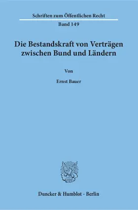 Bauer |  Die Bestandskraft von Verträgen zwischen Bund und Ländern | Buch |  Sack Fachmedien