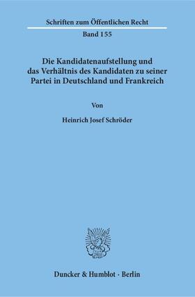 Schröder |  Die Kandidatenaufstellung und das Verhältnis des Kandidaten zu seiner Partei in Deutschland und Frankreich | Buch |  Sack Fachmedien