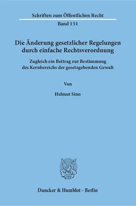 Sinn |  Die Änderung gesetzlicher Regelungen durch einfache Rechtsverordnung | Buch |  Sack Fachmedien