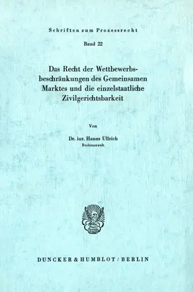 Ullrich |  Das Recht der Wettbewerbsbeschränkungen des Gemeinsamen Marktes und die einzelstaatliche Zivilgerichtsbarkeit. | Buch |  Sack Fachmedien