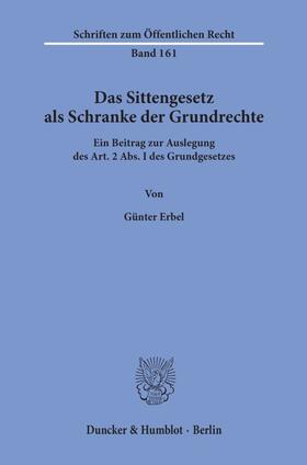 Erbel | Das Sittengesetz als Schranke der Grundrechte. | Buch | 978-3-428-02461-2 | sack.de