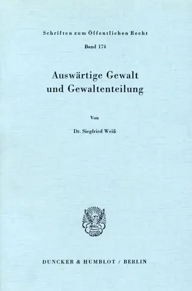 Weiß |  Auswärtige Gewalt und Gewaltenteilung. | Buch |  Sack Fachmedien