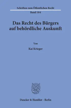 Krieger |  Das Recht des Bürgers auf behördliche Auskunft. | Buch |  Sack Fachmedien