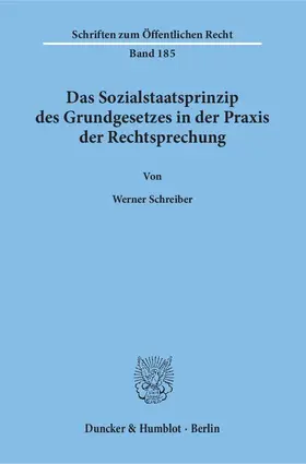 Schreiber |  Das Sozialstaatsprinzip des Grundgesetzes in der Praxis der Rechtsprechung | Buch |  Sack Fachmedien