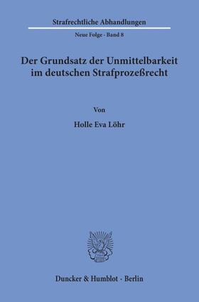 Löhr |  Der Grundsatz der Unmittelbarkeit im deutschen Strafprozeßrecht. | Buch |  Sack Fachmedien