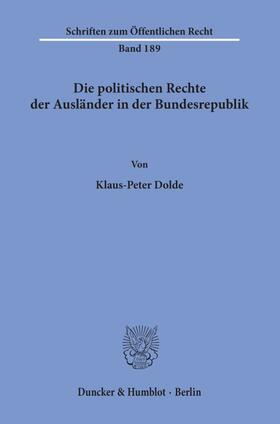 Dolde | Die politischen Rechte der Ausländer in der Bundesrepublik. | Buch | 978-3-428-02695-1 | sack.de